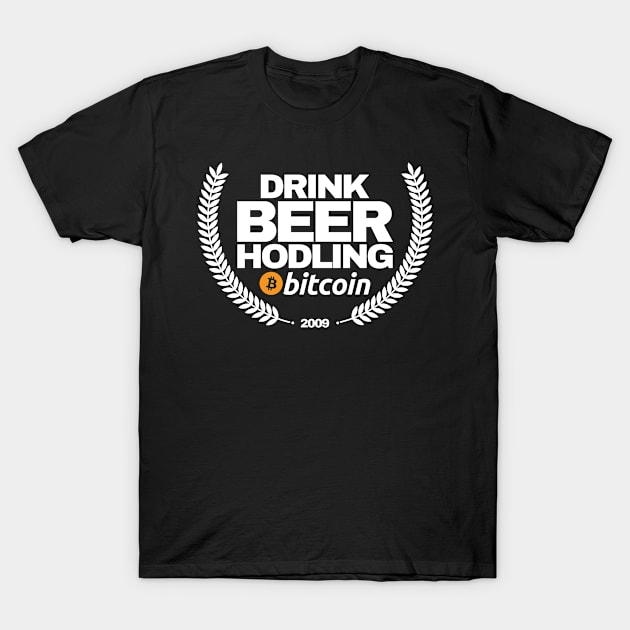 Drink Beer Hodling Bitcoin T-Shirt by Hoyda